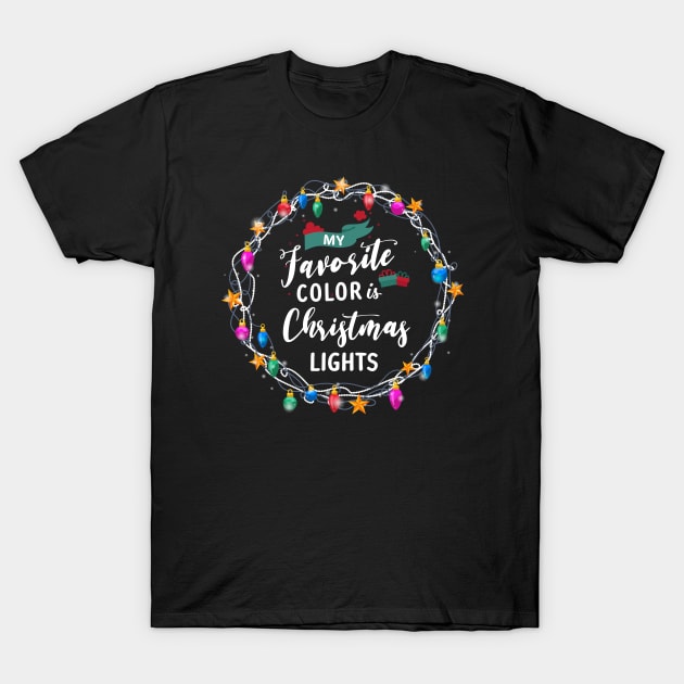 My Favorite Color Is Christmas Lights Funny Xmas T-Shirt T-Shirt by intelus